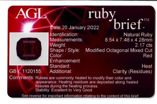 JM1129TG AGL Report JM1129TG AGL Report: Identification card for a natural ruby, 2.17 ct, modified octagonal mixed cut, red color, heat enhancement (clarity residues), dated 20 Jan 2022; includes comments on treatment.
